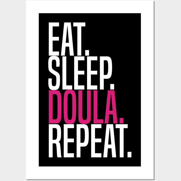 Eat Sleep Doula Repeat Funny Midwife Mental Wall Art by jkshirts